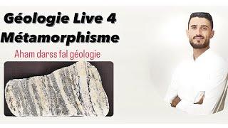 Partie 4 Géologie live métamorphisme naaaadi aham partie 