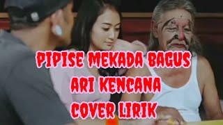 pipise mekada bagus -ari kencana cover lirik #lagubaliterbaru #pipisemekadabagus #viral