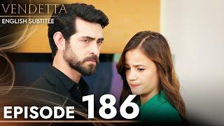 Vendetta - Episode 186 English Subtitled  Kan Cicekleri