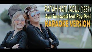 Ayu Saraswati feat Raypeni      PATAH HATI JADUL Official Video Music Karaoke    Cipt. Yong Sagita