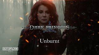 Dark Princess - Unburnt Official Lyric Video