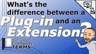 Mr Long Computer Terms  Whats the difference between a Plug-in and an Extension?