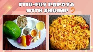 STIR-FRY PAPAYA WITH SHRIMP  GIYULING KAPAYA  PAPAYA RECIPE  LUTONG BAHAY  FILIPINO DISH 