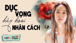 Dục Vọng Hủy Hoại Nhân Cách  Đọc Truyện Đêm Khuya Đài Tiếng Nói Việt Nam VOV Ngủ Ngon Tới Sáng