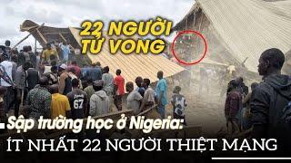 Sập trường học ở Nigeria Ít nhất 22 người thiệt mạng