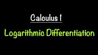 Logarithmic Differentiation  Calculus 1  Math with Professor V