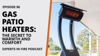 Gas Patio Heaters The Secret to Warmth & Comfort  Episode 95  Experts in Fire