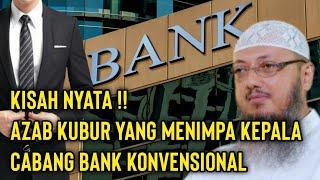  Kisah nyata seorang kepala cabang Bank yang di tampakkan azab kubur  Ustadzuna Najmi umar bakkar