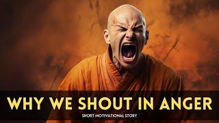 Why We Shout In Anger  Short Motivational Story