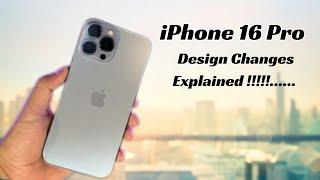 iPhone 16 Pro Design Changes Explained ......
