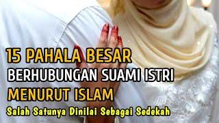 15 Pahala Besar Berhubungan Suami Istri Menurut Islam  Para Pasangan Suami Istri Dengarkan ini