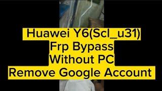 HUAWEI Y6 FRP bypass  SCL U31 frp Remove Google Account Bypass  Urdu 