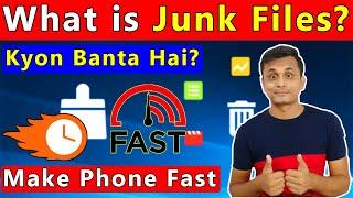 What is Junk Files in Android  Junk Files Kya Hoti Hai  Junk Files Kyon Banti HainMake Phone Fast