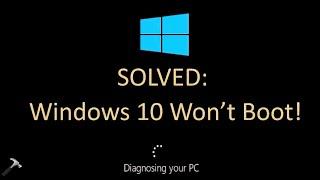 Solved Windows 10 Wont Boot 100% Working Solution