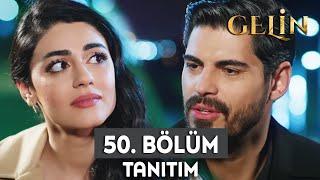 Gelin Dizisi 50. Bölüm Fragmanı  Seni Seviyorum Hançer