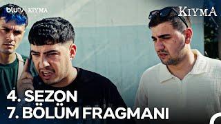 Kıyma 4. Sezon - 7. Bölüm Fragmanı