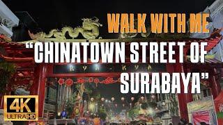 Kya - Kya Surabaya 4K - Chinatown Street Of Surabaya