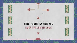 Fine Young Cannibals - Ever Fallen In Love Lyric Video