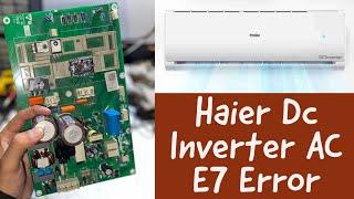 Haier inverter ac E7 Error code come in ac reasons and solutions