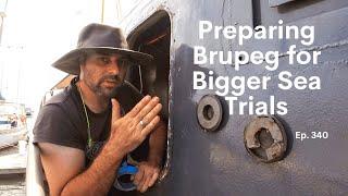 Preparing Brupeg for Bigger Sea Trials - Project Brupeg Ep.340