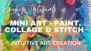 Kooky Tutorial - MINI ART - PAINT COLLAGE & STITCH