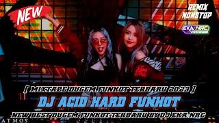 DJ FUNKOT TERBARU 2023‼️ ACID HARD 2023 ‼️  HOUSE MUSIC REMIX 