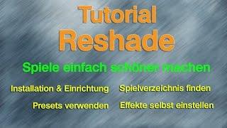 Reshade Tutorial  Jedes Spiel schöner machen