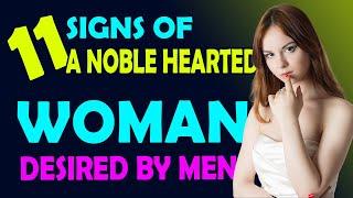11 Signs of a Noble Hearted Woman Desired by Men