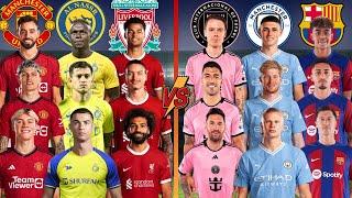 Man United Liverpool Al Nassr vs Inter Miami Barcelona Man City - Yamal Messi Ronaldo