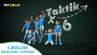 Taktik 6  Başlama Vuruşu  1.Bölüm