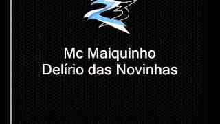 Mc Maiquinho - Delírio das Novinhas