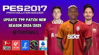 PES 2017 Update T99 Patch New Season 20242025 All Competitions - Download & Install