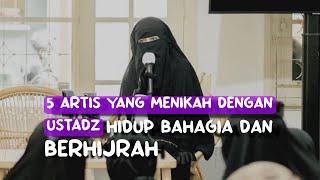 5 Artis yang menikah dengan ustadz hidup bahagia dan berhijrah