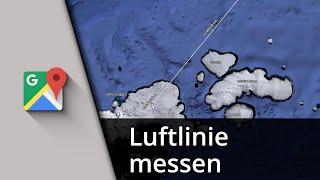 Google Maps Luftlinie messen  Tutorial