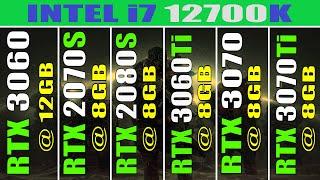 RTX 3060 vs RTX 2070 SUPER vs RTX 2080 SUPER vs RTX 3060Ti vs RTX 3070 vs RTX 3070Ti  i7 12700K 