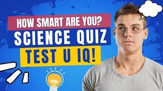 SCIENCE QUIZ - ultimate  science quiz  25 general knowledge trivia quiz questions and answers 