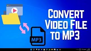 How to Convert Video File to MP3 in Windows 10