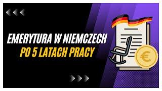 Ile wynosi emerytura w Niemczech po 5 latach pracy?