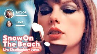 Taylor Swift - Snow On The Beach Feat. More Lana Del Rey Line Distribution + Lyrics Karaoke