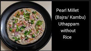 Pearl Millet Uthappam without Rice in TamilKambu Veg UthappamDiabetic breakfastWeight Loss Recipe