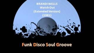 BRANDI WELLS - Watch Out  Extended Version 1981