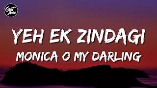 Yeh Ek Zindagi Lyrics  Monica O My Darling  Huma Qureshi Rajkummar Rao Radhika Apte  Achint