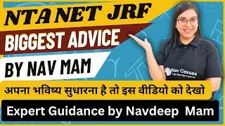 NTA NET JRF  Biggest Advice  अपना भविष्य सुधारना है तो इस वीडियो को देखो   by Navdeep Mam