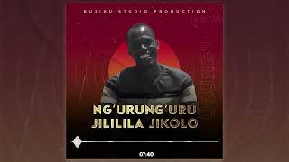 NGURU NGURU- JILILIA SHIKOLO