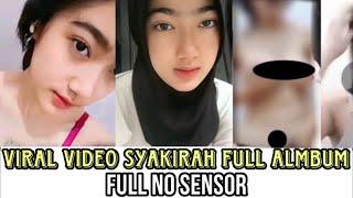 Full Video Viral Syakirah  viral video syakirah full album  syakirah viral tiktok