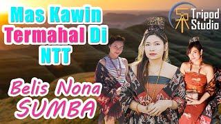 Belis Termahal Di NTT Part 3 Nona Sumba  Budaya NTT  Adat Sumba