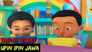 DUBBING JAWA UPIN IPIN tablet ruwet