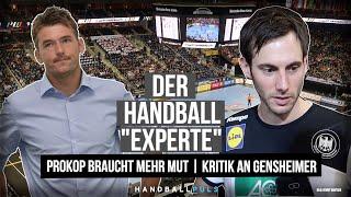 #HandballExperte - Was Christian Prokop sofort umsetzen muss &  Kritik an  Uwe Gensheimer #Euro2020