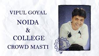 NOIDA & COLLEGE CrowdMasti  ZOOM SHOWS 11.0  VIPUL GOYAL