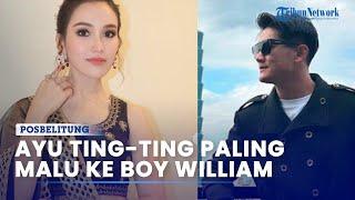 Ayu Ting-ting Paling Malu ke Boy William Untuk Bertemu Ternyata Sang Aktor Sempat Ngomel